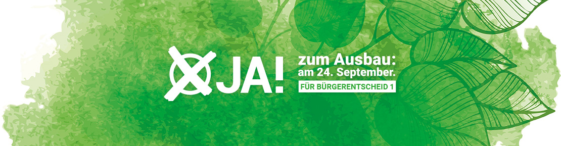 JA! zum Ausbau: am 24. September